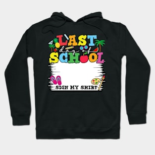 Last Day Of School Sign My Shirt Hoodie